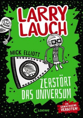 Kniha Larry Lauch zerstört das Universum (Band 2) Mick Elliott