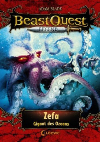 Könyv Beast Quest Legend (Band 7) - Zefa, Gigant des Ozeans Tobias Goldschalt