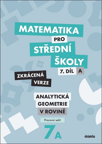 Książka Matematika pro střední školy 7.díl Zkrácená verze Jana Kalová