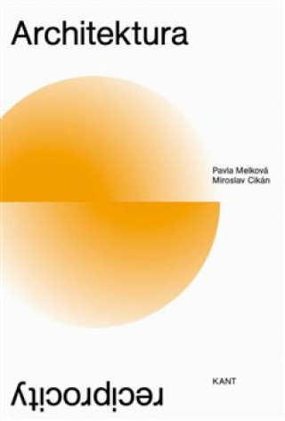 Kniha Architektura reciprocity Miroslav Cikán