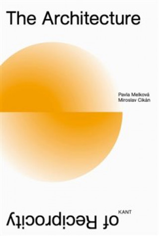 Книга The Architecture of Reciprocity Miroslav Cikán