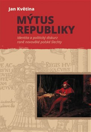 Könyv Mýtus republiky Jan Květina