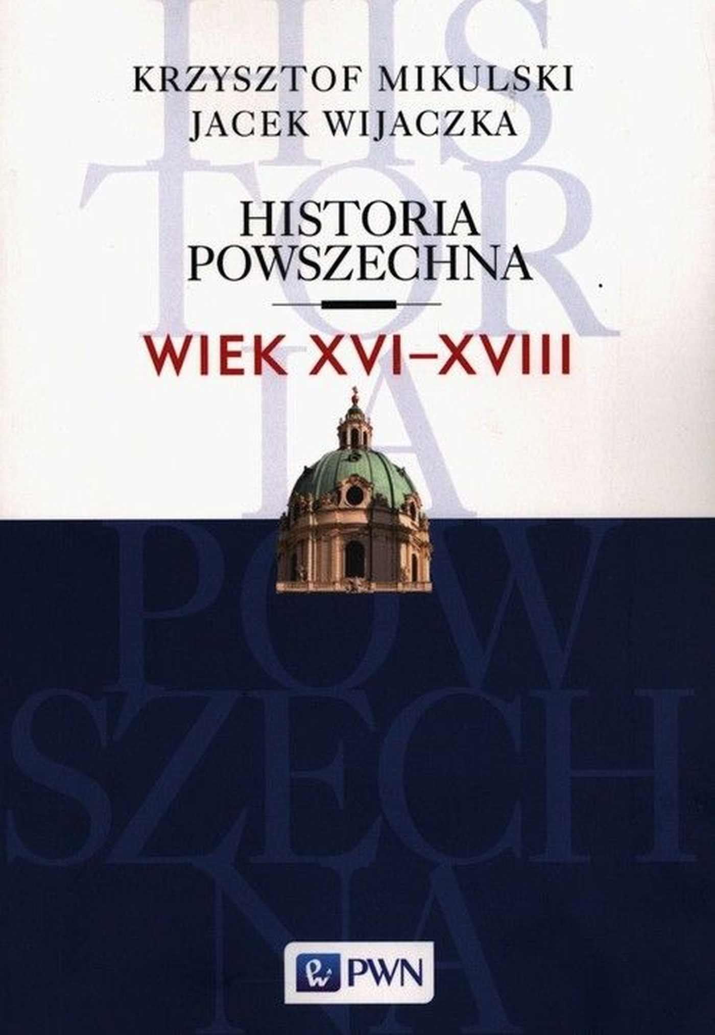 Book Historia Powszechna Wiek XVI-XVIII Mikulski Krzysztof