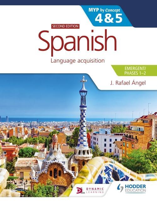 Könyv Spanish for the IB MYP 4&5 (Emergent/Phases 1-2): MYP by Concept Second edition 
