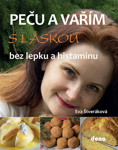 Book Peču a vařím s láskou bez lepku a histaminu Eva Štveráková