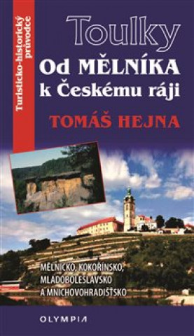Nyomtatványok Od Mělníka k Českému ráji Tomáš Hejna