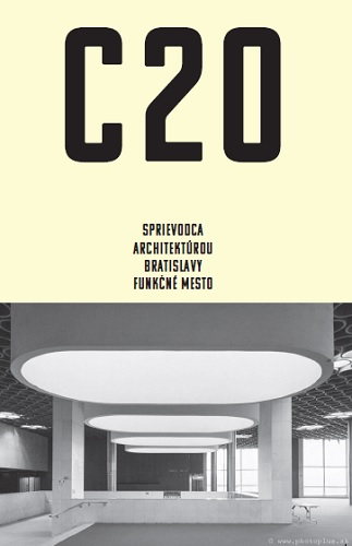 Könyv C20: Sprievodca architektúrou Bratislavy - Funkčné mesto Martin Zaiček