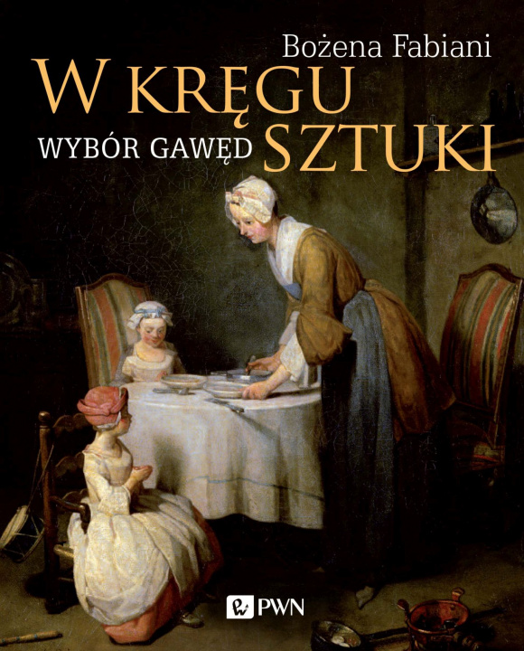 Kniha W kręgu sztuki Wybór gawęd Fabiani Bożena