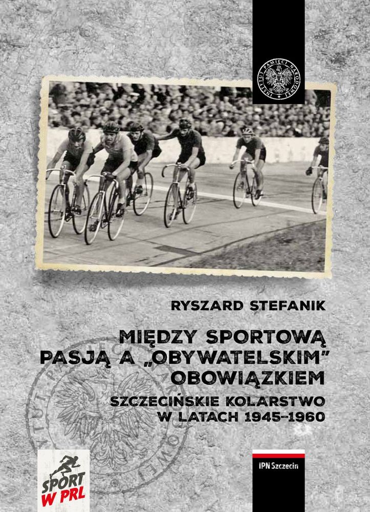 Książka Między sportową pasją a „obywatelskim” obowiązkiem. Stefanik Ryszard