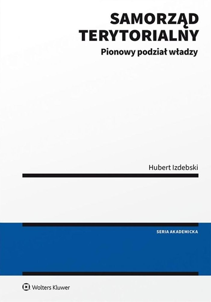 Книга Samorząd terytorialny Pionowy podział władzy Izdebski Hubert