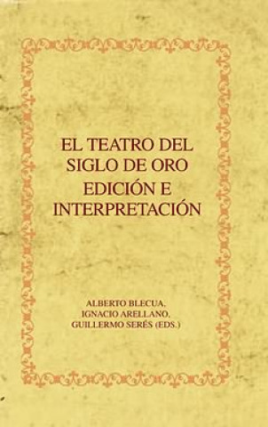 Carte Teatro del siglo de oro.Edición e interpretación ALBERTO BLECUA