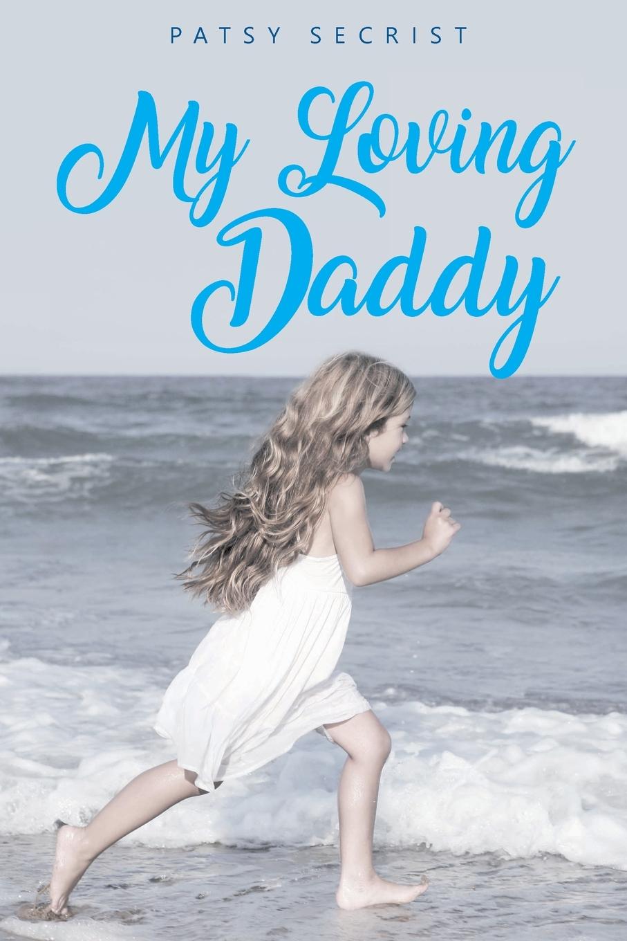 Knjiga My Loving Daddy Patsy Secrist