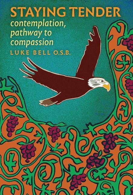 Knjiga Staying Tender O. S. B. Luke Bell