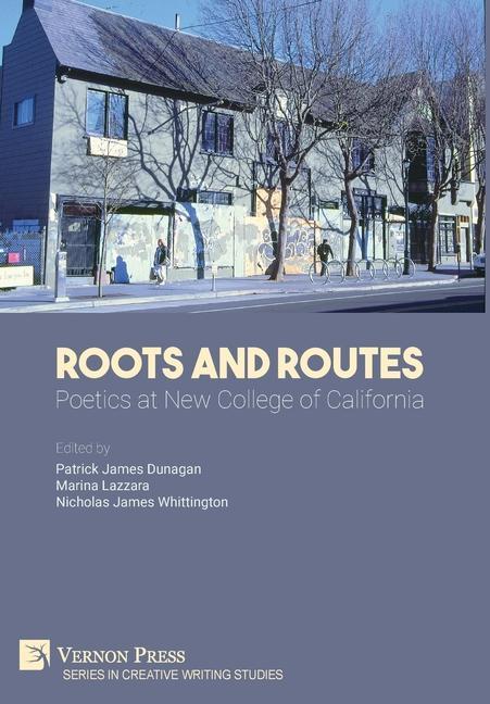 Boek Roots and Routes: Poetics at New College of California Marina Lazzara