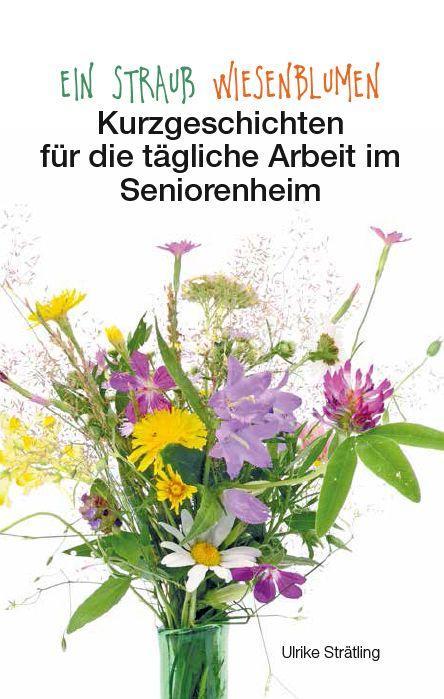 Knjiga Ein Strauß Wiesenblumen Ulrike Strätling