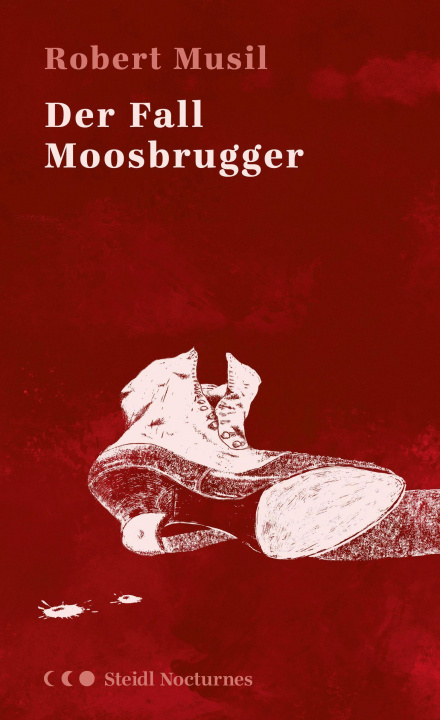 Kniha Der Fall Moosbrugger (Steidl Nocturnes) Andreas Nohl