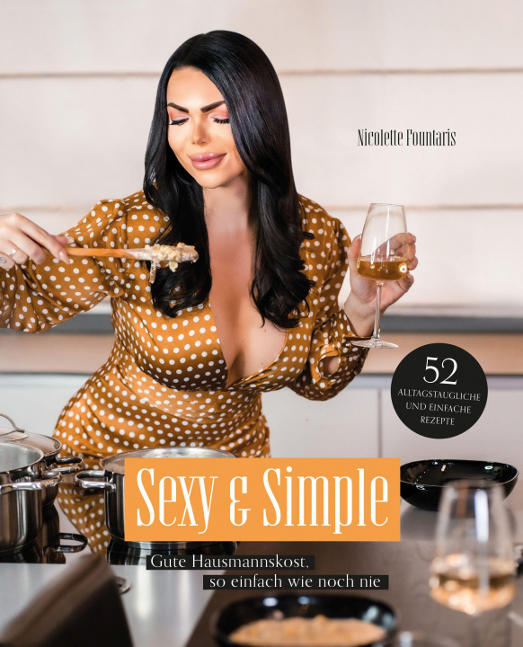 Kniha Sexy & Simple. Gute Hausmannskost, so einfach wie noch nie Nicolette Fountaris
