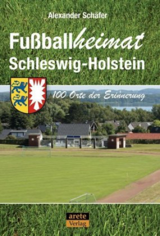 Книга Fußballheimat Schleswig-Holstein Alexander Schäfer