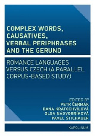 Kniha Complex Words, Causatives, Verbal Periphrases and the Gerund Petr Čermák
