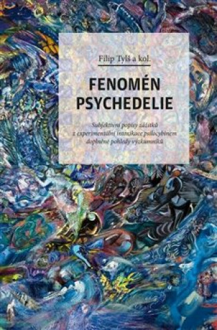 Książka Fenomén psychedelie Filip Tylš