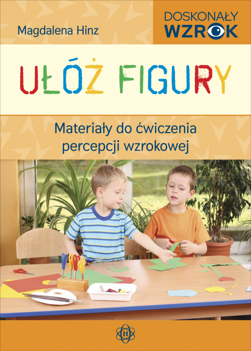 Książka Ułóż figury Materiały do ćwiczenia percepcji wzrokowej Hinz Magdalena