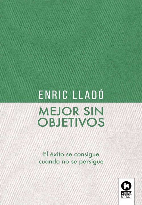 Knjiga Mejor sin objetivos ENRIC LLADO