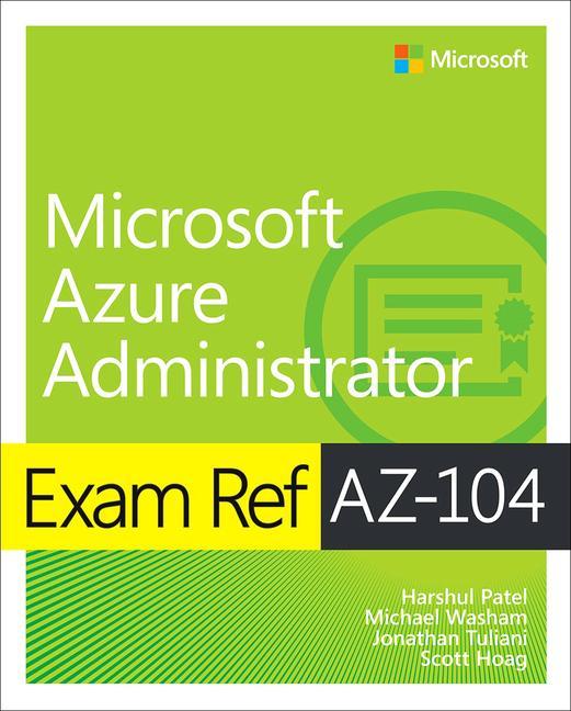 Könyv Exam Ref AZ-104 Microsoft Azure Administrator PATEL  HARSHUL