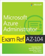 Carte Exam Ref AZ-104 Microsoft Azure Administrator PATEL  HARSHUL