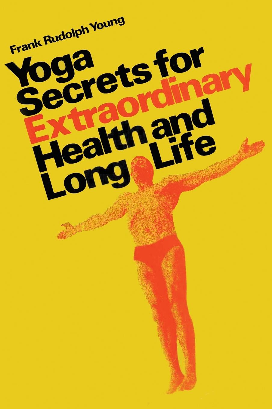 Kniha Yoga secrets for extraordinary health and long life 