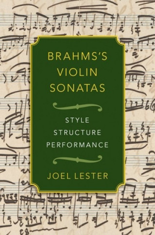 Книга Brahms's Violin Sonatas Joel Lester