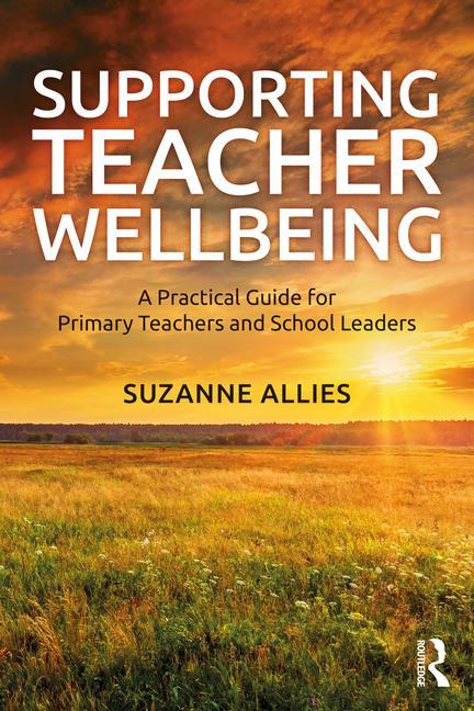 Книга Supporting Teacher Wellbeing Suzanne Allies