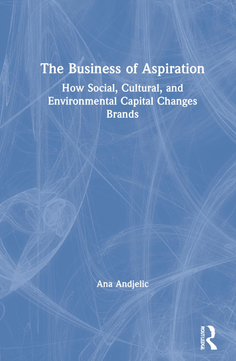 Könyv Business of Aspiration Ana Andjelic