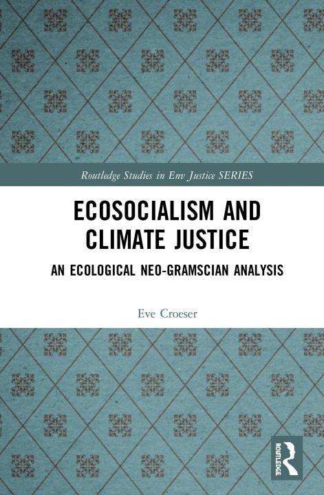 Carte Ecosocialism and Climate Justice Eve Croeser