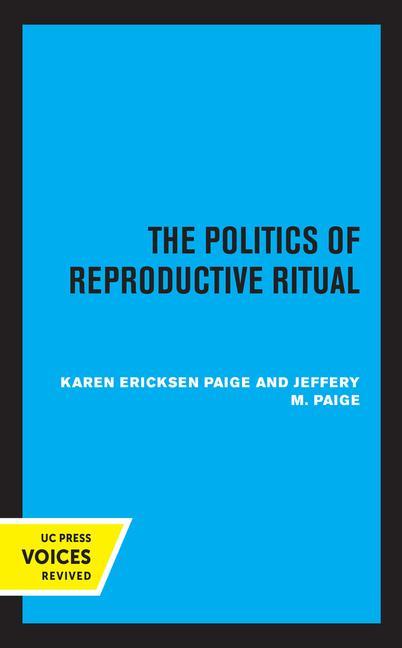 Könyv Politics of Reproductive Ritual Jeffery M. Paige