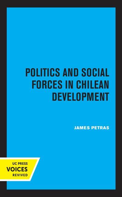 Carte Politics and Social Forces in Chilean Development James Petras