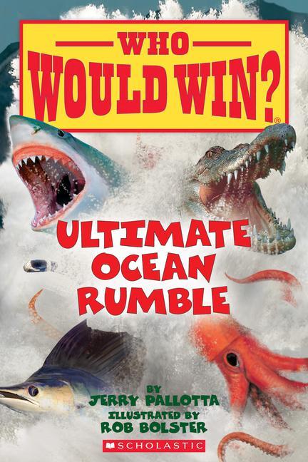Könyv Ultimate Ocean Rumble (Who Would Win?) Rob Bolster