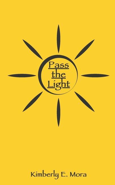 Knjiga Pass the Light Kimberly Mora