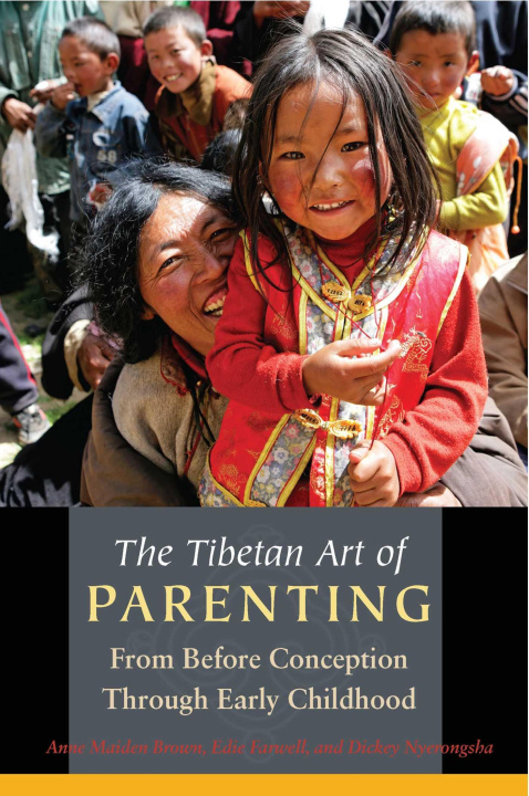 Kniha The Tibetan Art of Parenting: From Before Conception Through Early Childhood Edie Farwell