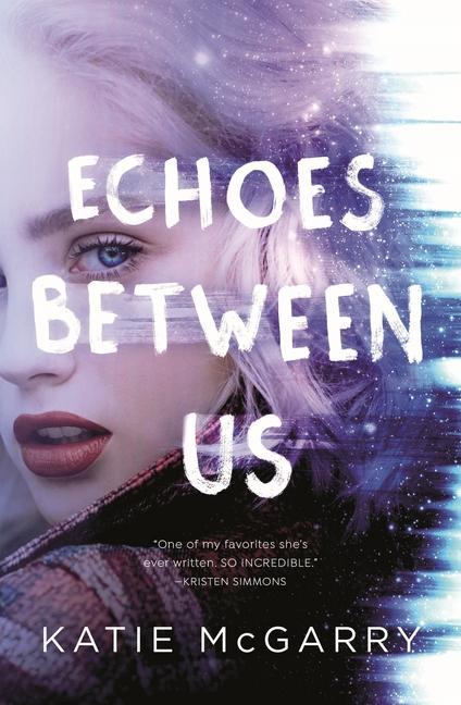 Carte Echoes Between Us Katie McGarry