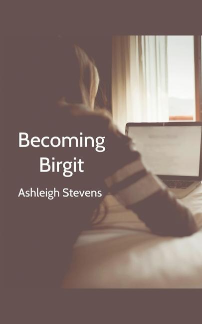Knjiga Becoming Birgit Ashleigh Stevens