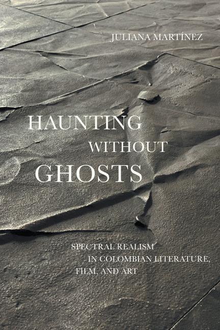 Knjiga Haunting Without Ghosts Juliana Martínez