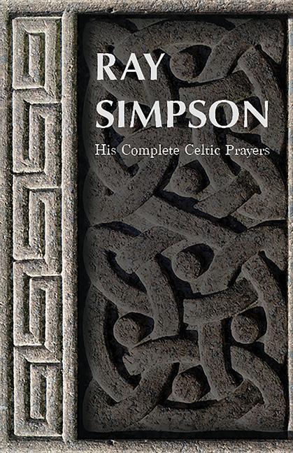 Könyv Ray Simpson: His Complete Celtic Prayers 