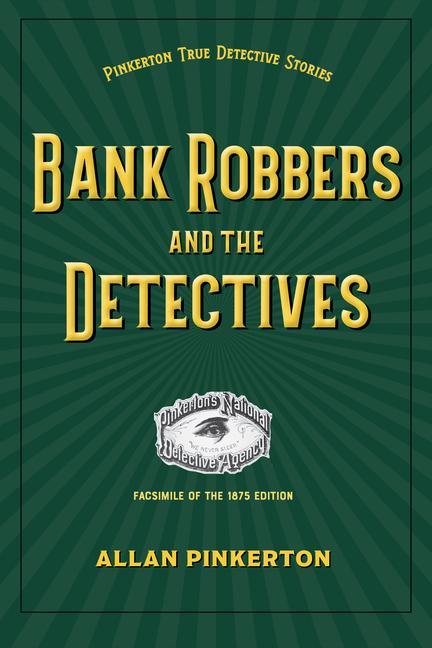 Knjiga Bank Robbers and the Detectives Allan Pinkerton