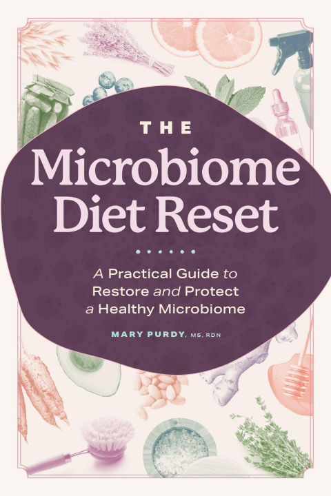 Kniha The Microbiome Diet Reset: A Practical Guide to Restore and Protect a Healthy Microbiome 