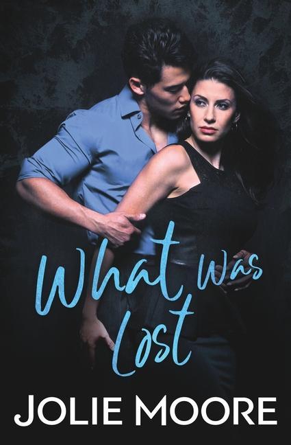 Book What Was Lost Jolie Moore