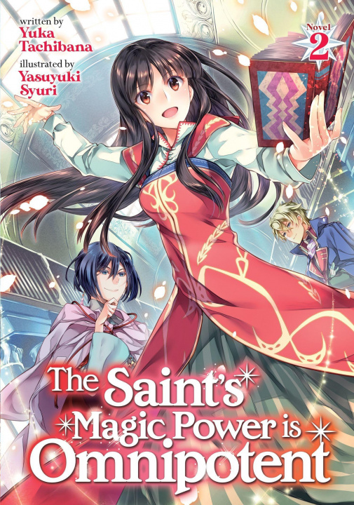 Kniha Saint's Magic Power is Omnipotent (Light Novel) Vol. 2 Yasuyuki Syuri
