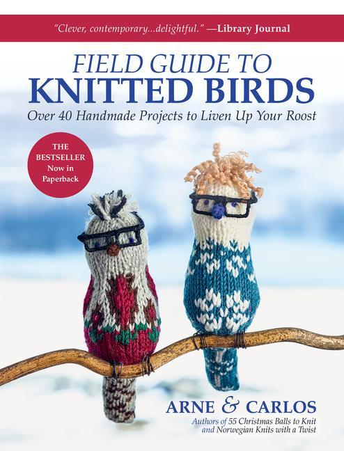 Kniha Arne & Carlos' Field Guide to Knitted Birds: Over 40 Handmade Projects to Liven Up Your Roost Arne Nerjordet