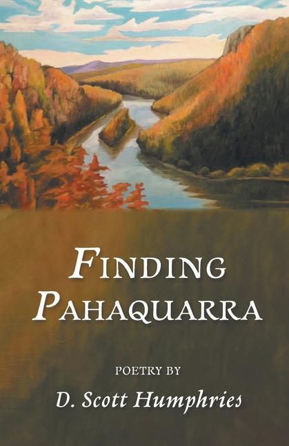 Knjiga Finding Pahaquarra D. Scott Humphries