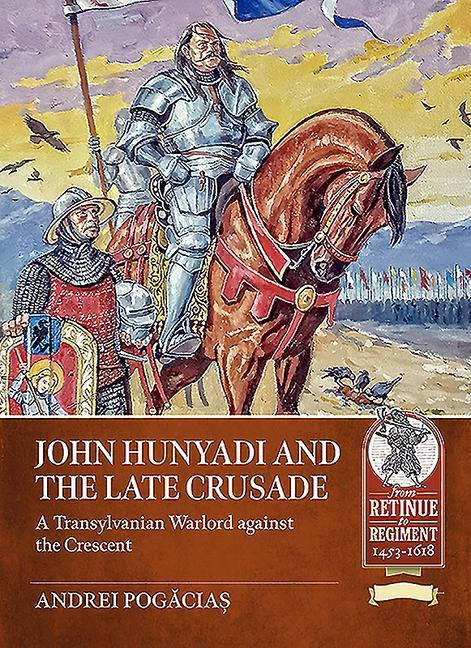 Книга John Hunyadi and the Late Crusade 