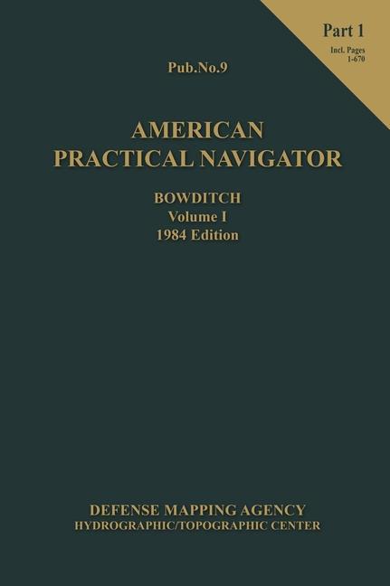 Kniha American Practical Navigator BOWDITCH 1984 Vol1 Part 1 7x10 